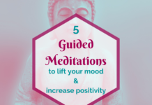 Guided Meditations to Lift Your Mood and Increase Your Positivity! Guided Meditations
